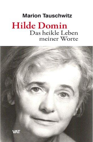 Hilde Domin. Das heikle Leben meiner Worte: 20 Gedichte und die Geschichte ihrer Entstehung. Essay