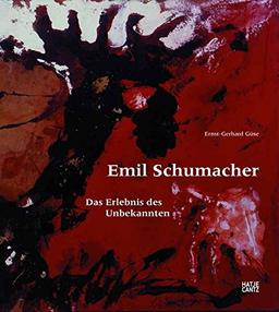 Emil Schumacher: Das Erlebnis des Unbekannten