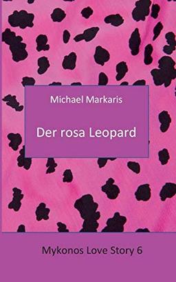 Mykonos Love Story 6 - Der Rosa Leopard: Mykonos-Krimi 10