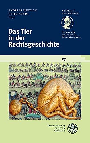 Schriftenreihe des Deutschen Rechtswörterbuchs / Das Tier in der Rechtsgeschichte (Akademiekonferenzen)