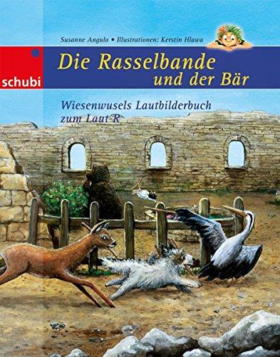 Die Rasselbande und der Bär: Wiesenwusels Lautbilderbuch zum Laut R (Wiesenwusels Lautbilderbücher)