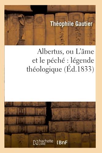 Albertus, ou L'âme et le péché : légende théologique (Éd.1833) (Litterature)