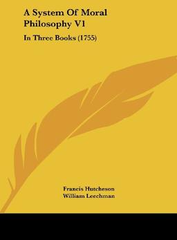 A System Of Moral Philosophy V1: In Three Books (1755)