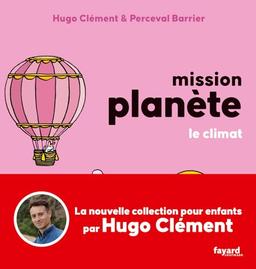 Mission planète. Le climat