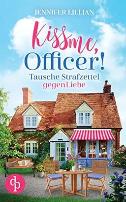 Kiss me, Officer!: Tausche Strafzettel gegen Liebe