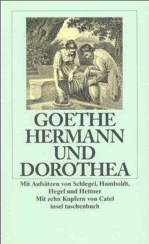 Hermann und Dorothea: Mit Aufsätzen von August Wilhelm Schlegel, Wilhelm von Humboldt, Georg Wilhelm Friedrich Hegel und Hermann Hettner (insel taschenbuch)