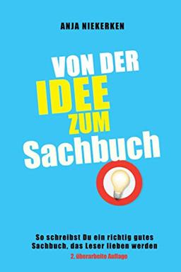 Von der Idee zum Sachbuch: So schreibst Du ein Sachbuch, das Leser lieben werden