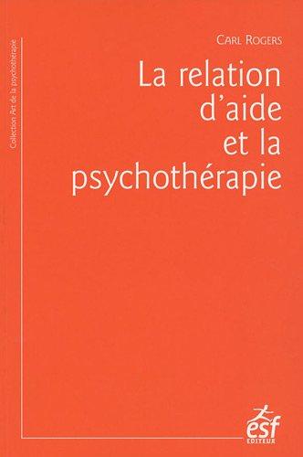 La relation d'aide et la psychothérapie