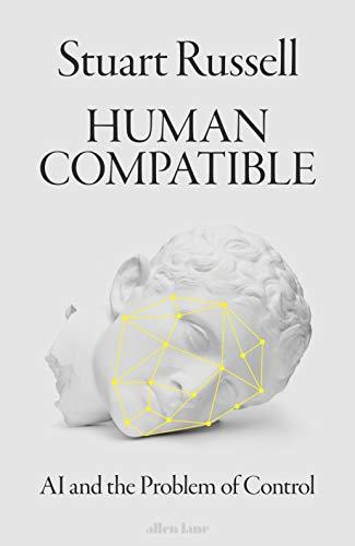 Human Compatible: AI and the Problem of Control