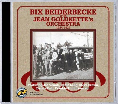 BIX BEIDERBECKE WITH JEAN GOLDKETTE'S ORCHESTRA