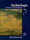 Archäologie in Berlin und Brandenburg, 1990-1992