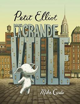 Petit Elliot. Dans la grande ville