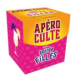 Apéro culte : soirée filles : 240 questions pour animer vos soirées !