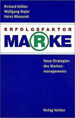 Erfolgsfaktor Marke: Neue Strategien des Markenmanagements