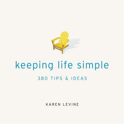 Keeping Life Simple: 380 Tips & Ideas