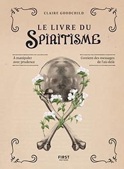 Le livre du spiritisme : à manipuler avec prudence, contient des messages de l'au-delà