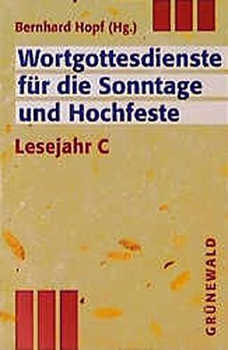 Wortgottesdienste für Sonntage und Hochfeste - Lesejahr C