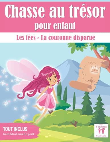 Chasse au Trésor Fées: La couronne disparue | tout compris | de 6 à 8 ans (Jeux d'anniversaire pour enfants)