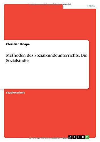 Methoden des Sozialkundeunterrichts. Die Sozialstudie