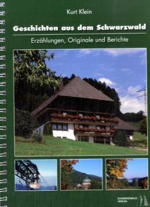 Geschichten aus dem Schwarzwald: Erzählungen, Originale und Berichte