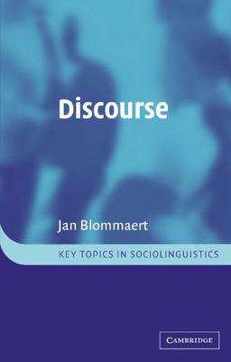 Discourse: A Critical Introduction (Key Topics in Sociolinguistics)