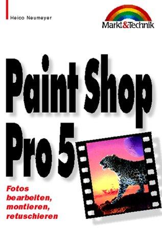 Paint Shop Pro 5.0 Taschenbuch. Fotos bearbeiten, montieren, retuschieren (Office Einzeltitel)