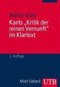 Kants " Kritik der reinen Vernunft " im Klartext: Textbezogene Darstellung des Gedankengangs mit Erklärung und Diskussion (Uni-Taschenbücher M)