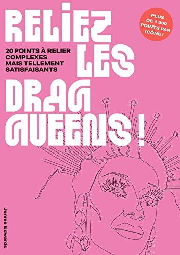 Reliez les drag queens : 20 points à relier complexes mais tellement satisfaisants