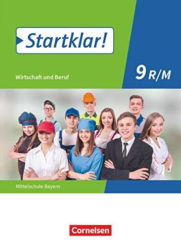 Startklar! - Wirtschaft und Beruf - Mittelschule Bayern - 9. Jahrgangsstufe: Schülerbuch