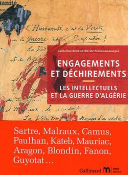 Engagements et déchirements : les intellectuels et la guerre d'Algérie