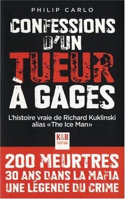 Confession d'un tueur à gages : l'histoire vraie de Richard Kuklinski alias The Ice Man