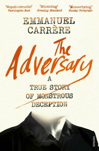 The Adversary: A True Story of Monstrous Deception