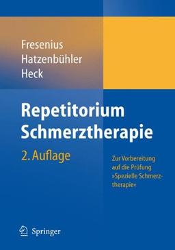 Repetitorium Schmerztherapie: Zur Vorbereitung auf die Prüfung "Spezielle Schmerztherapie"