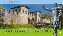 Römerkastell Saalburg. Rundgang durch den archäologischen Park