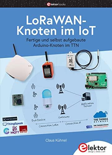 LoRaWAN-Knoten im IoT: Fertige und selbst aufgebaute Arduino-Knoten im TTN