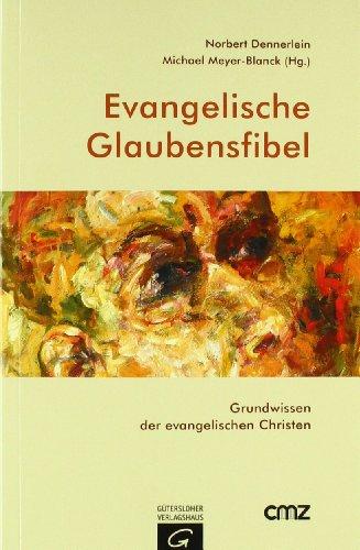 Evangelische Glaubensfibel: Grundwissen der evangelischen Christen