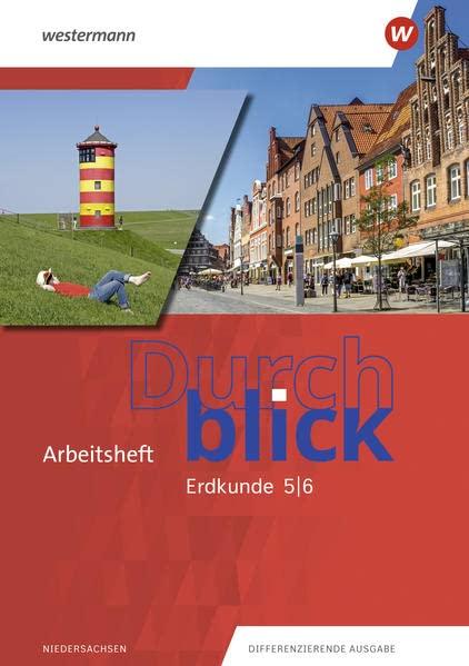 Durchblick Erdkunde / Durchblick Erdkunde - Ausgabe 2022 für Niedersachsen: Ausgabe 2022 für Niedersachsen / Arbeitsheft 5 / 6