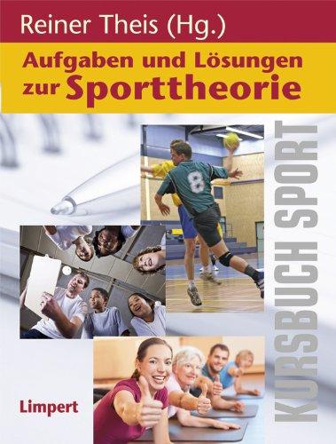 Kursbuch Sport / Aufgaben und Lösungen zur Sporttheorie