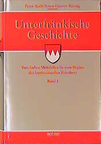 Unterfränkische Geschichte, 5 Bde., Bd.2, Vom hohen Mittelalter bis zum Beginn des konfessionellen Zeitalters