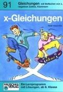 X - Gleichungen, Gleichungen mit Vielfachen von x, negativen Zahlen, Klammern. Ein Lernprogramm mit Lösungen, ab 6. Klasse.: TEIL 2