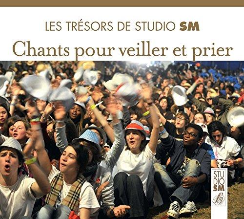 Les Trésors de Studio Sm : Chants pour Veiller et Prier