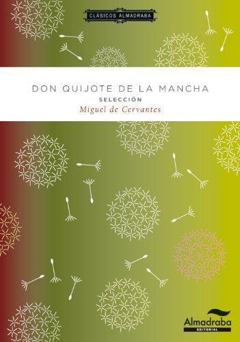 Don Quijote de la Mancha. Selección (Clásicos Almadraba, Band 7)