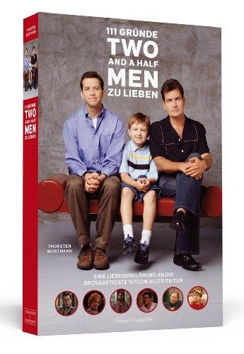 111 Gründe, »Two And A Half Men« zu lieben - Eine Liebeserklärung an die wohl großartigste Sitcom aller Zeiten