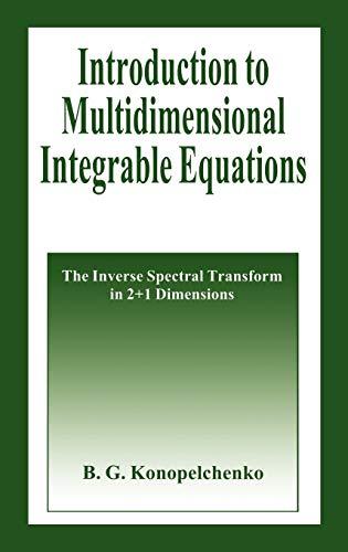 Introduction to Multidimensional Integrable Equations: The Inverse Spectral Transform in 2+1 Dimensions (Plenum Monographs in Nonlinear Physics)