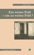 Theologische Reden / Ein weites Feld - ein zu weites Feld?