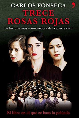 Trece rosas rojas : la historia más conmovedora de la Guerra Civil (Historia Viva)