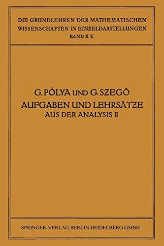 Aufgaben und Lehrsätze aus der Analysis: Zweiter Band: Funktionentheorie · Nullstellen Polynome · Determinanten Zahlentheorie (Grundlehren der mathematischen Wissenschaften, 19, Band 19)