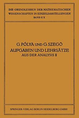 Aufgaben und Lehrsätze aus der Analysis: Zweiter Band: Funktionentheorie · Nullstellen Polynome · Determinanten Zahlentheorie (Grundlehren der mathematischen Wissenschaften, 19, Band 19)