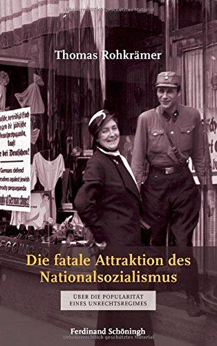 Die fatale Attraktion des Nationalsozialismus. Über die Popularität eines Unrechtsregimes