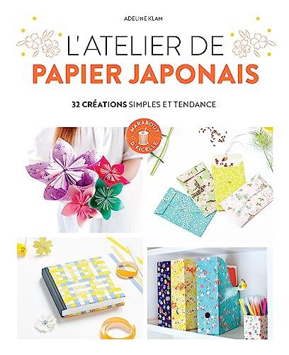 L'atelier de papier japonais : 32 créations simples et tendance